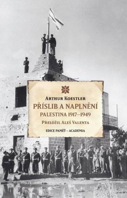 PŘÍSLIB A NAPLNĚNÍ - PALESTINA 1917-1949
