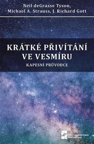 Obálka knihy KRÁTKÉ PŘIVÍTÁNÍ VE VESMÍRU od autora Tyson,  Strauss,  Gott