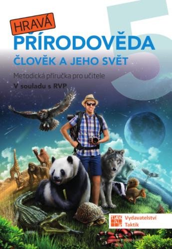 HRAVÁ PŘÍRODOVĚDA 5 METODICKÁ PŘÍRUČKA