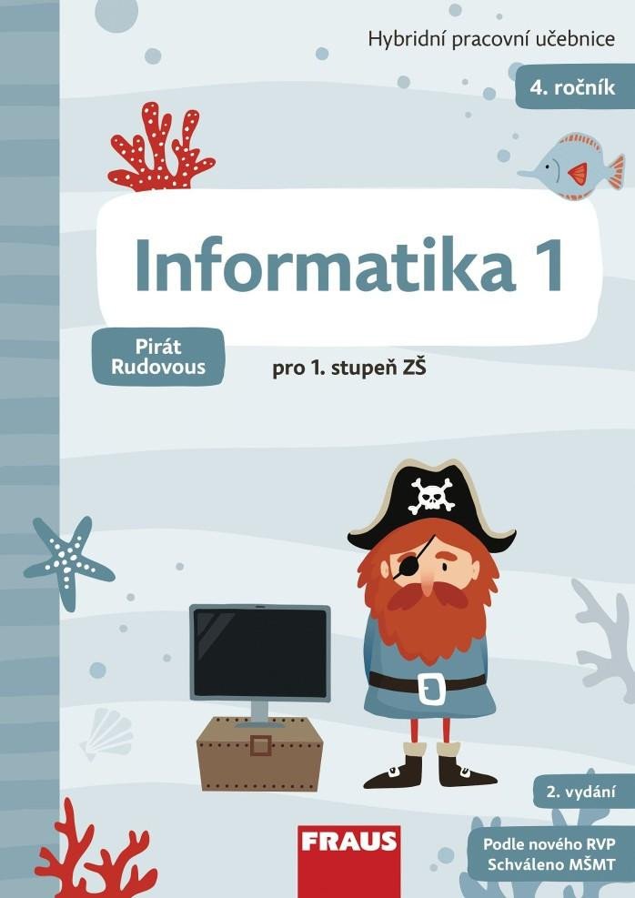 INFORMATIKA 1 PRO 1. STUPEŇ ZŠ HYBRIDNÍ PRACOVNÍ UČEBNICE