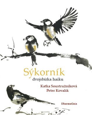 Obálka knihy SÝKORNÍK (DVOJSBÍRKA HAIKU) od autora Soustružníková Katka,  Kovalik Peter