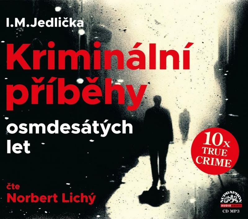 KRIMINÁLNÍ PŘÍBĚHY OSMDESÁTÝCH LET CD (AUDIOKNIHA)