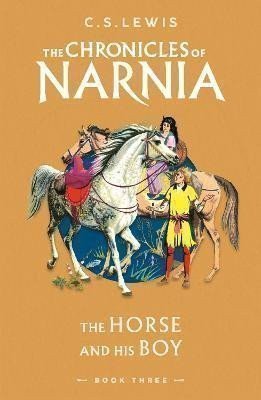 HORSE AND HIS BOY [THE CHRONICLES OF NARNIA]