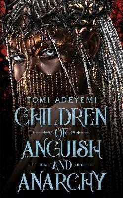 Obálka knihy CHILDREN OF ANGUISH AND ANARCHY od autora Adeyemi Tomi