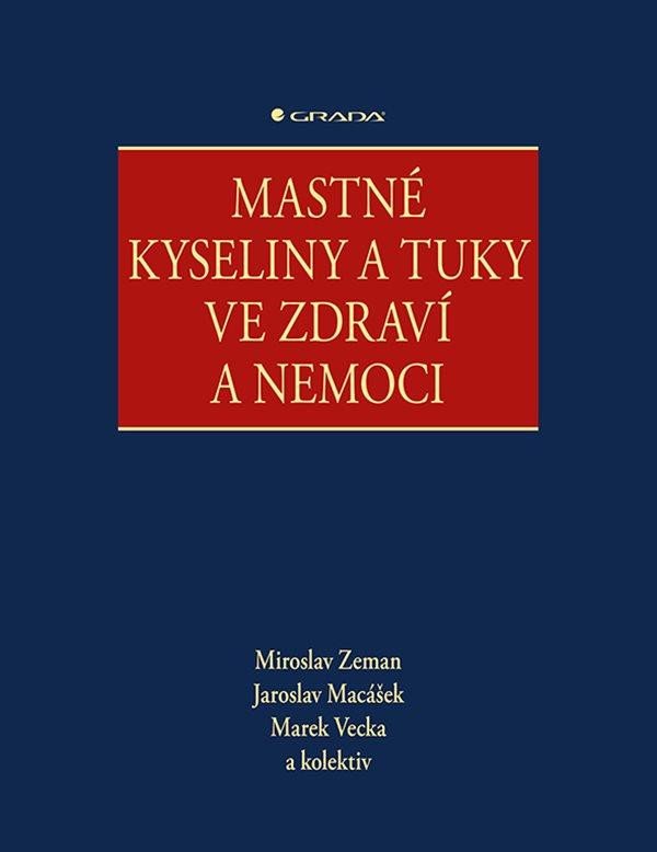 MASTNÉ KYSELINY A TUKY VE ZDRAVÍ A NEMOCI