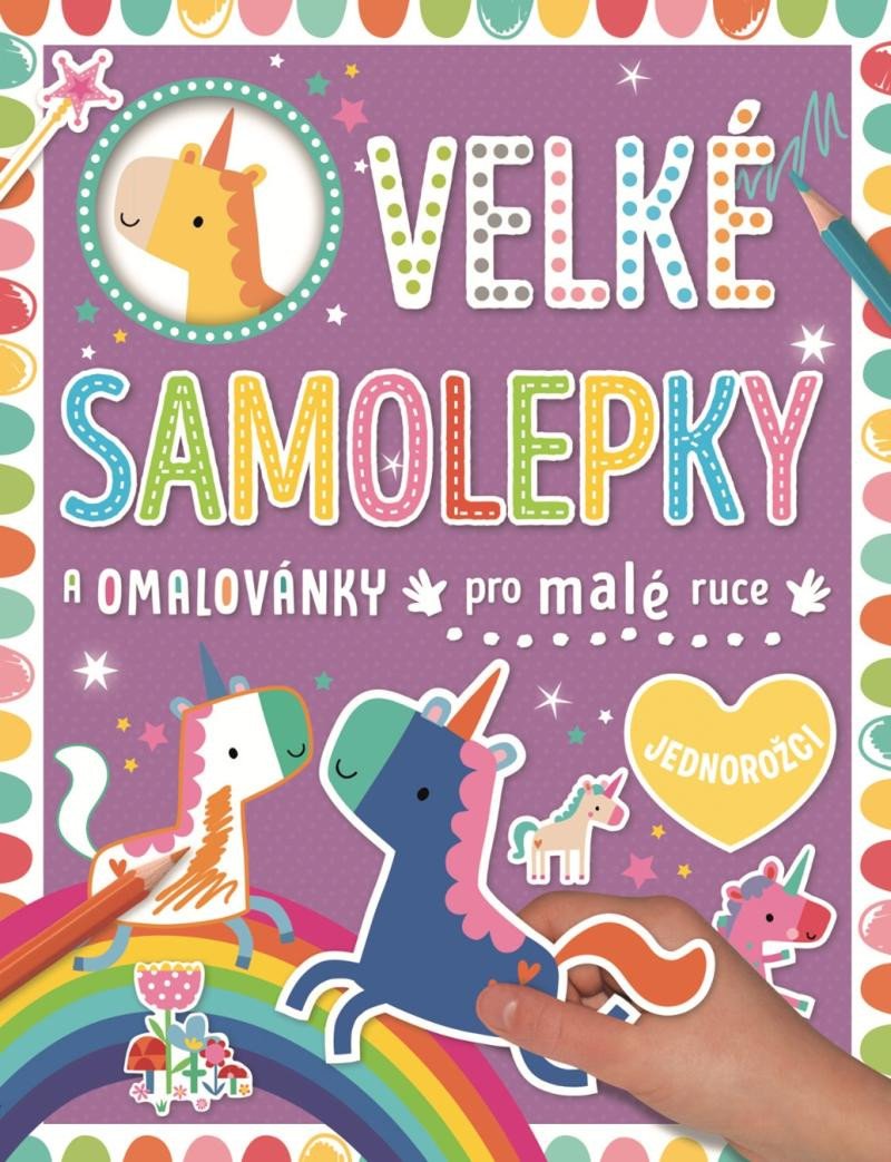 VELKÉ SAMOLEPKY A OMALOVÁNKY PRO MALÉ RUCE JEDNOROŽCI