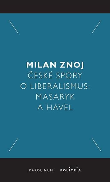 ČESKÉ SPORY O LIBERALISMUS