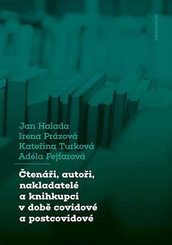 ČTENÁŘI, AUTOŘI, NAKLADATELÉ A KNIHKUPCI V DOBĚ COVIDOVÉ