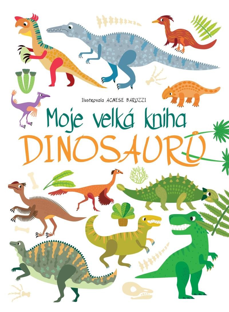 MOJE VELKÁ KNIHA DINOSAURŮ