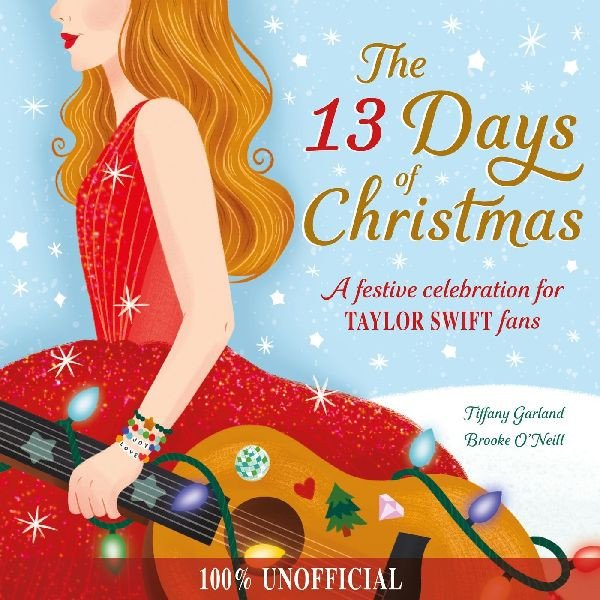 13 DAYS OF CHRISTMAS A FESTIVE CELBRATION FOR TAYLOR SWIFT F