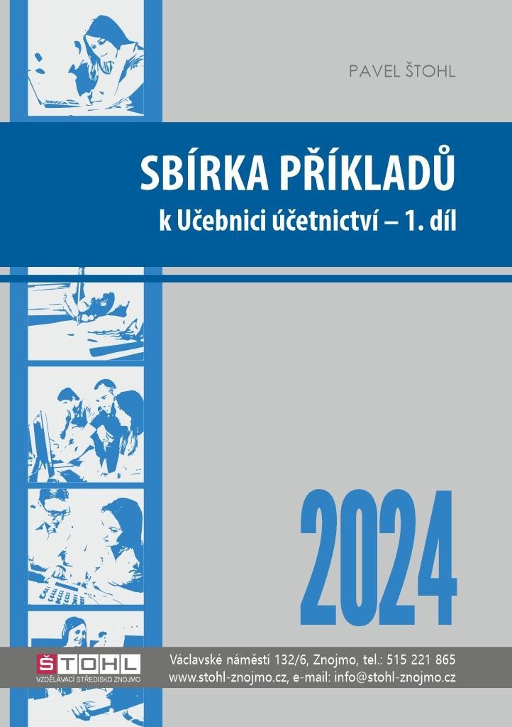 SBÍRKA PŘÍKLADŮ K UČEBNICI ÚČETNICTVÍ 2024 1. DÍL