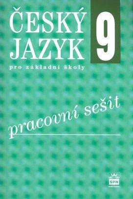 ČESKÝ JAZYK 9 PRACOVNÍ SEŠIT PRO ZŠ