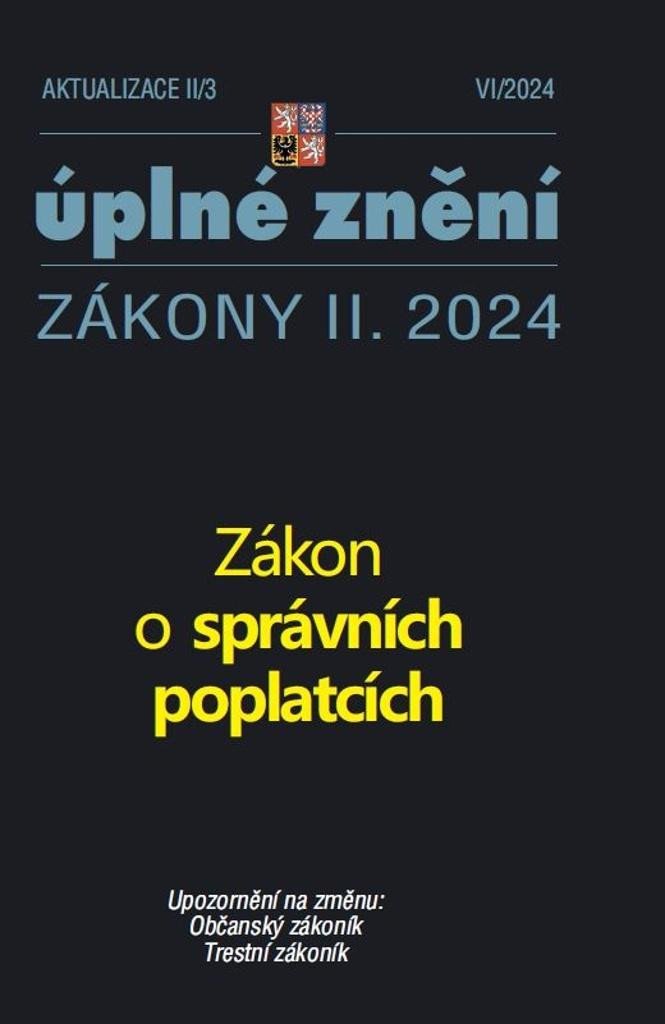 AKTUALIZACE II/3 ÚPLNÉ ZNĚNÍ ZÁKONY II.2024 ZÁKON O SPRÁVNÍC