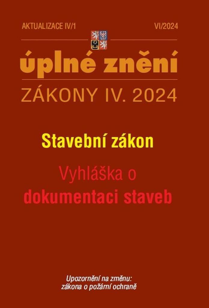 AKTUALIZACE IV/1 ÚPLNÉ ZNĚNÍ ZÁKONY IV. 2024 STAVEBNÍ ZÁKON