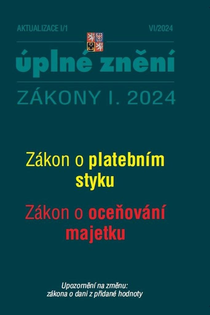 AKTUALIZACE I/1 ÚPLNÉ ZNĚNÍ ZÁKONY I. 2024 ZÁKON O PLATEBNÍM