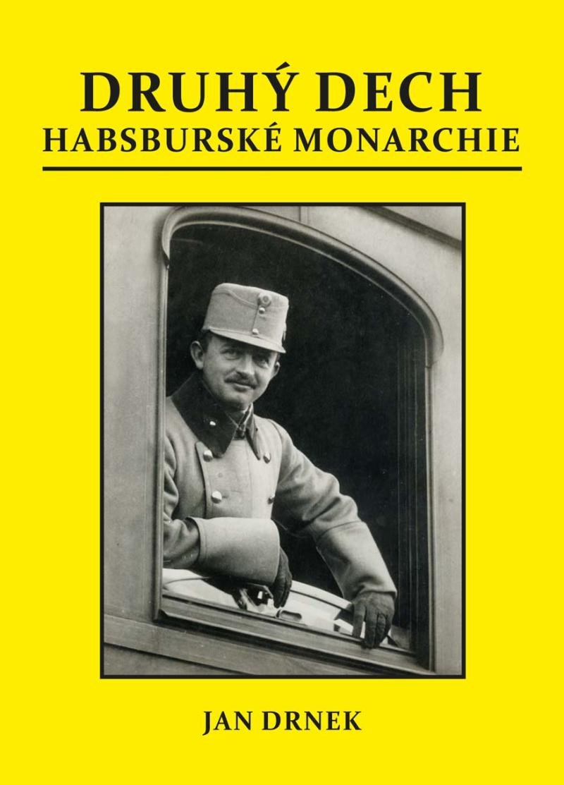 DRUHÝ DECH HABSBURSKÉ MONARCHIE