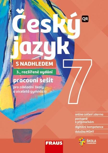 ČESKÝ JAZYK 7 S NADHLEDEM  PRACOVNÍ SEŠIT (3. VYDÁNÍ)