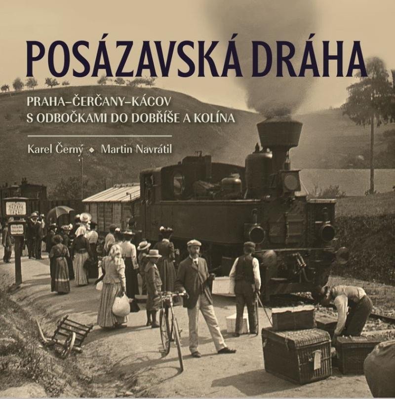 POSÁZAVSKÁ DRÁHA 2. PRAHA-ČERČANY-KÁCOV