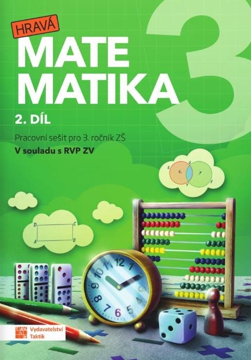 HRAVÁ MATEMATIKA 3 PRACOVNÍ SEŠIT [2. DÍL]