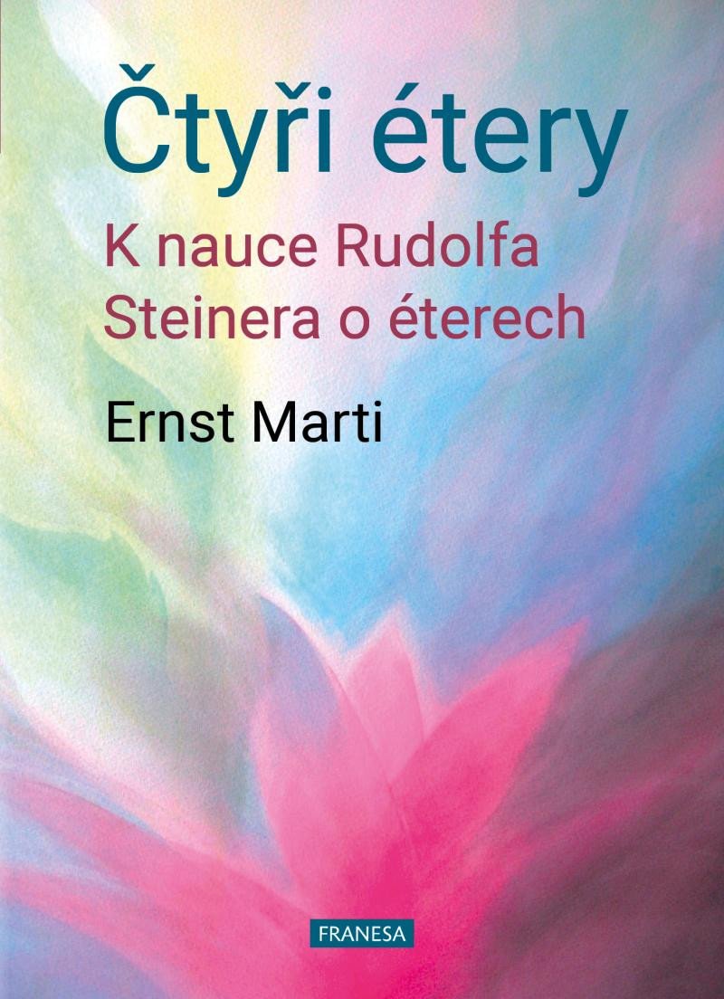 ČTYŘI ÉTERY - K NAUCE RUDOLFA STEINERA O