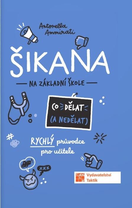 ŠIKANA NA ZÁKLADNÍ ŠKOLE. CO DĚLAT A NEDĚLAT