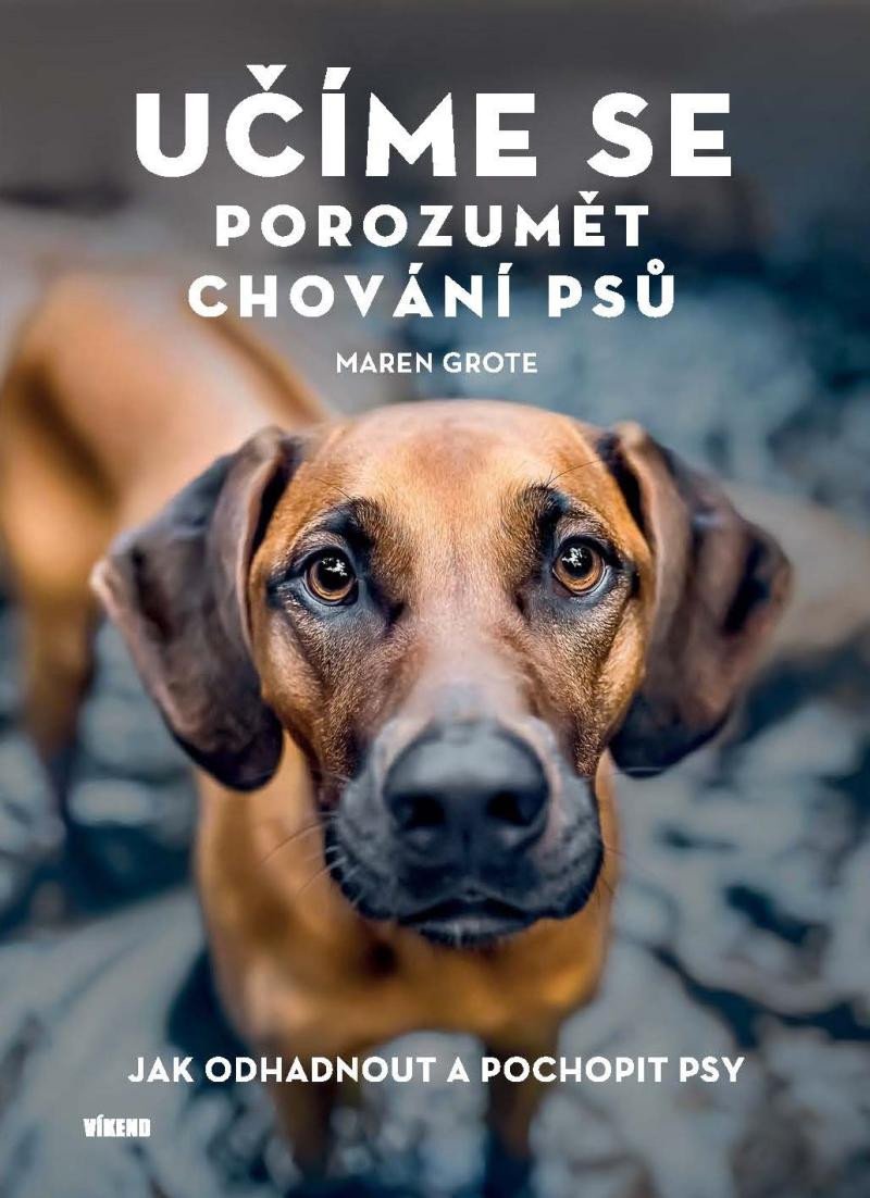 UČÍME SE POROZUMĚT CHOVÁNÍ PSŮ