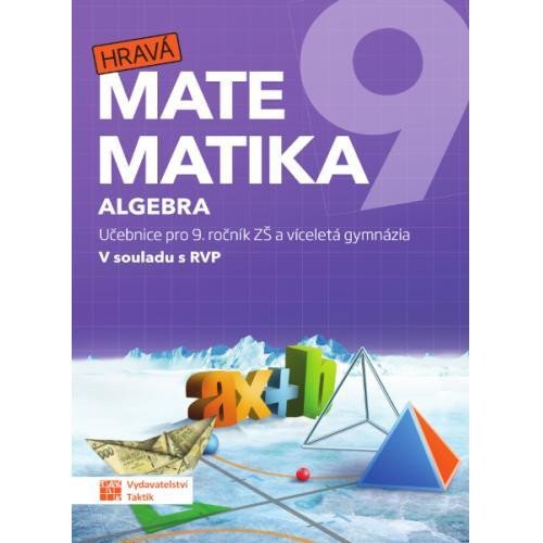 HRAVÁ MATEMATIKA 9 UČEBNICE [ALGEBRA]