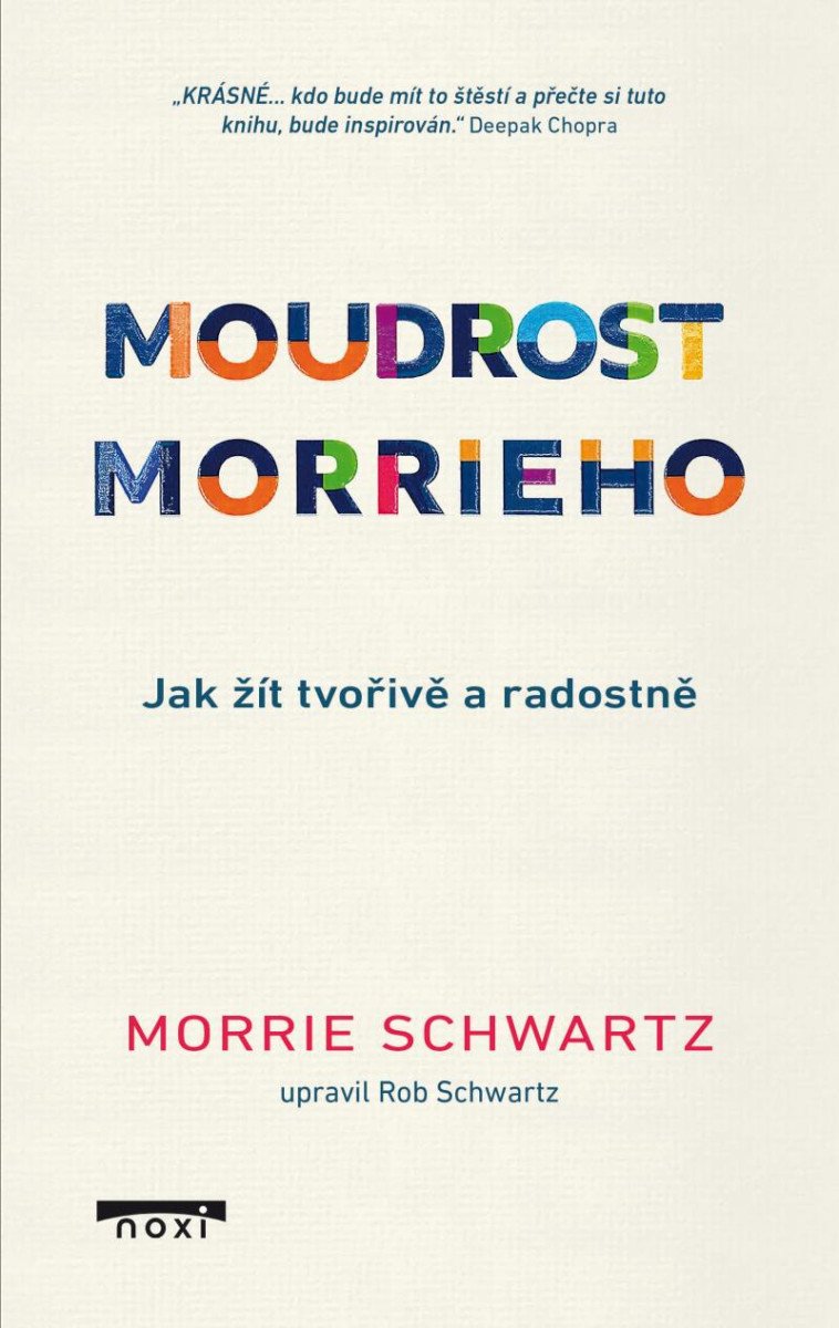 MOUDROST MORRIEHO - JAK ŽÍT TVOŘIVĚ A RADOSTNĚ