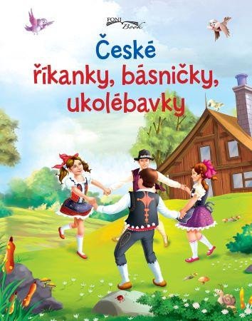 ČESKÉ ŘÍKANKY, BÁSNIČKY, UKOLÉBAVKY