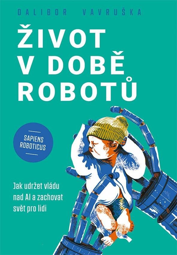 ŽIVOT V DOBĚ ROBOTŮ