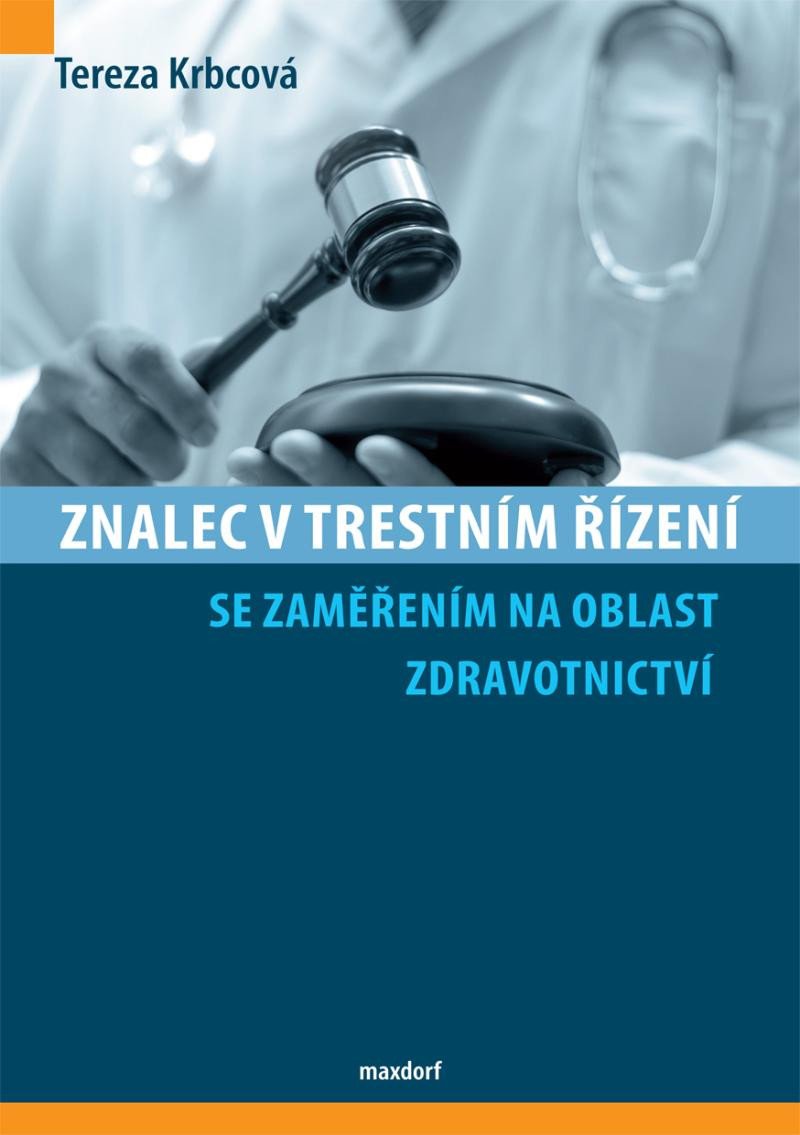 ZNALEC V TRESTNÍM ŘÍZENÍ SE ZAMĚŘENÍM NA OBLAST ZDRAVOTNICTV