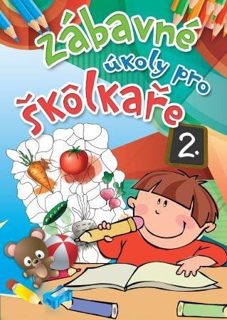 ZÁBAVNÉ ÚKOLY PRO ŠKOLKAŘE 2. / 2. VYDÁN