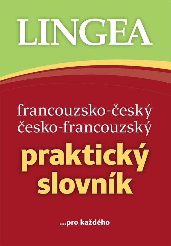 FRANCOUZSKO-ČESKÝ,Č-F PRAKTICKÝ SLOVNÍK ...PRO KAŽDÉHO