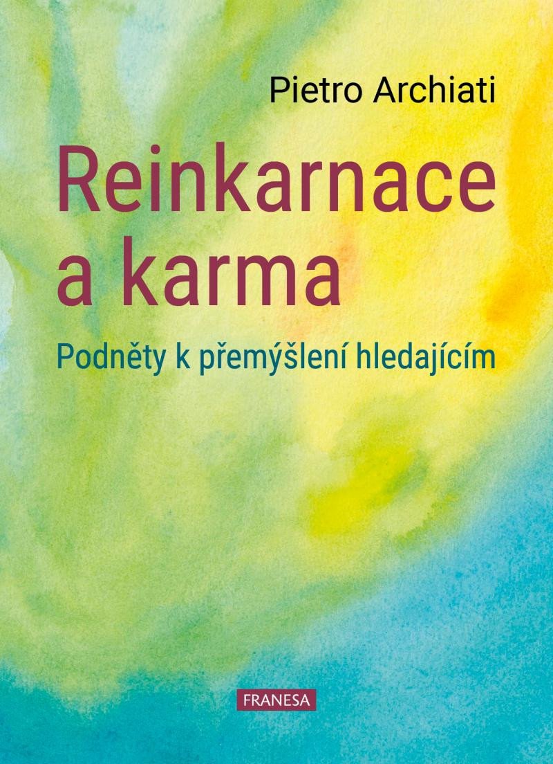 REINKARNACE A KARMA - PODNĚTY K PŘEMÝŠLENÍ