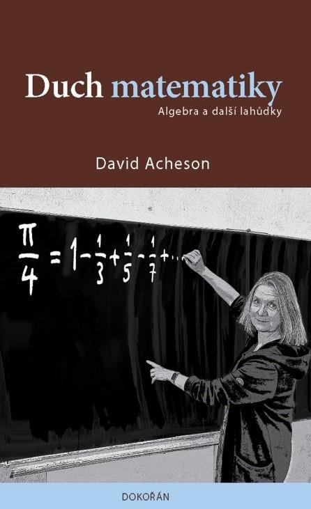 DUCH MATEMATIKY - ALGEBRA A DALŠÍ LAHŮDKY