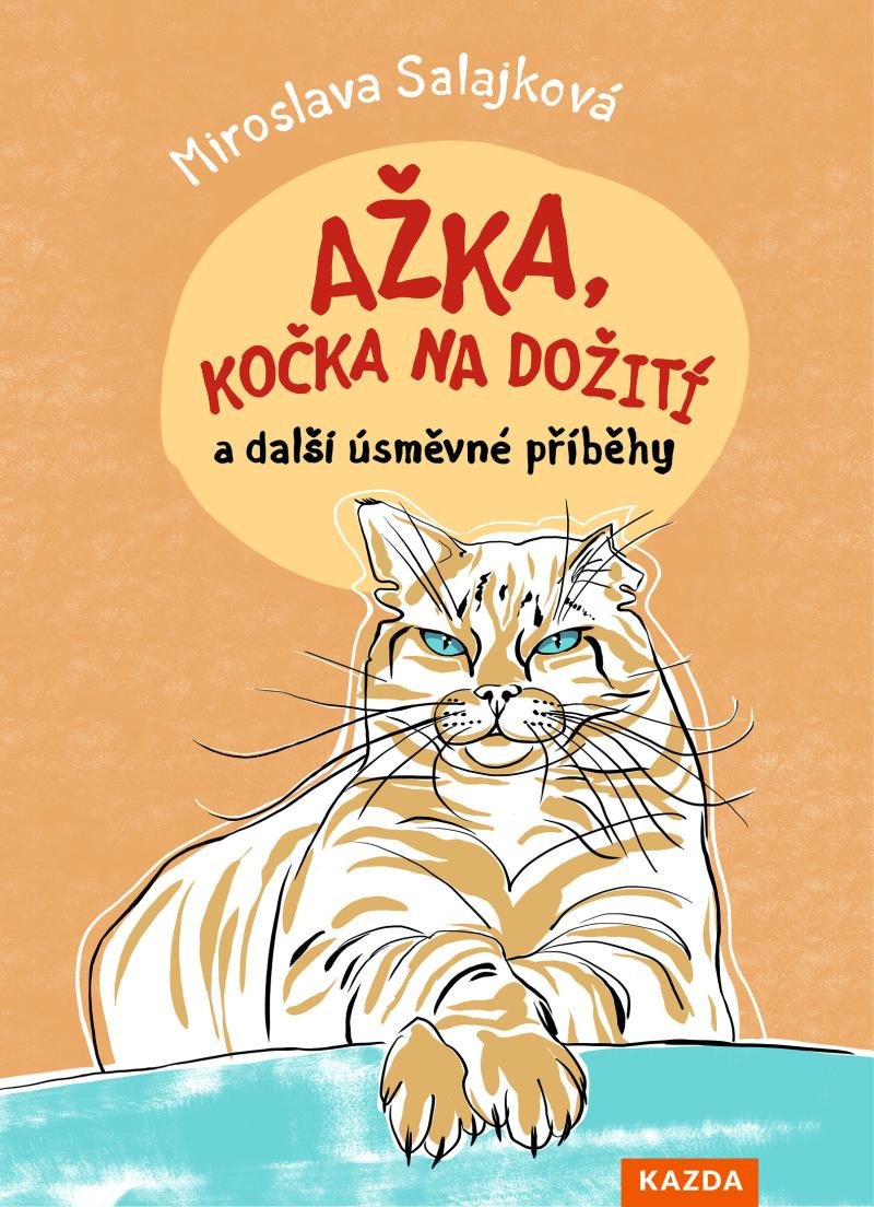 AŽKA, KOČKA NA DOŽITÍ A DALŠÍ ÚSMĚVNÉ PŘÍBĚHY