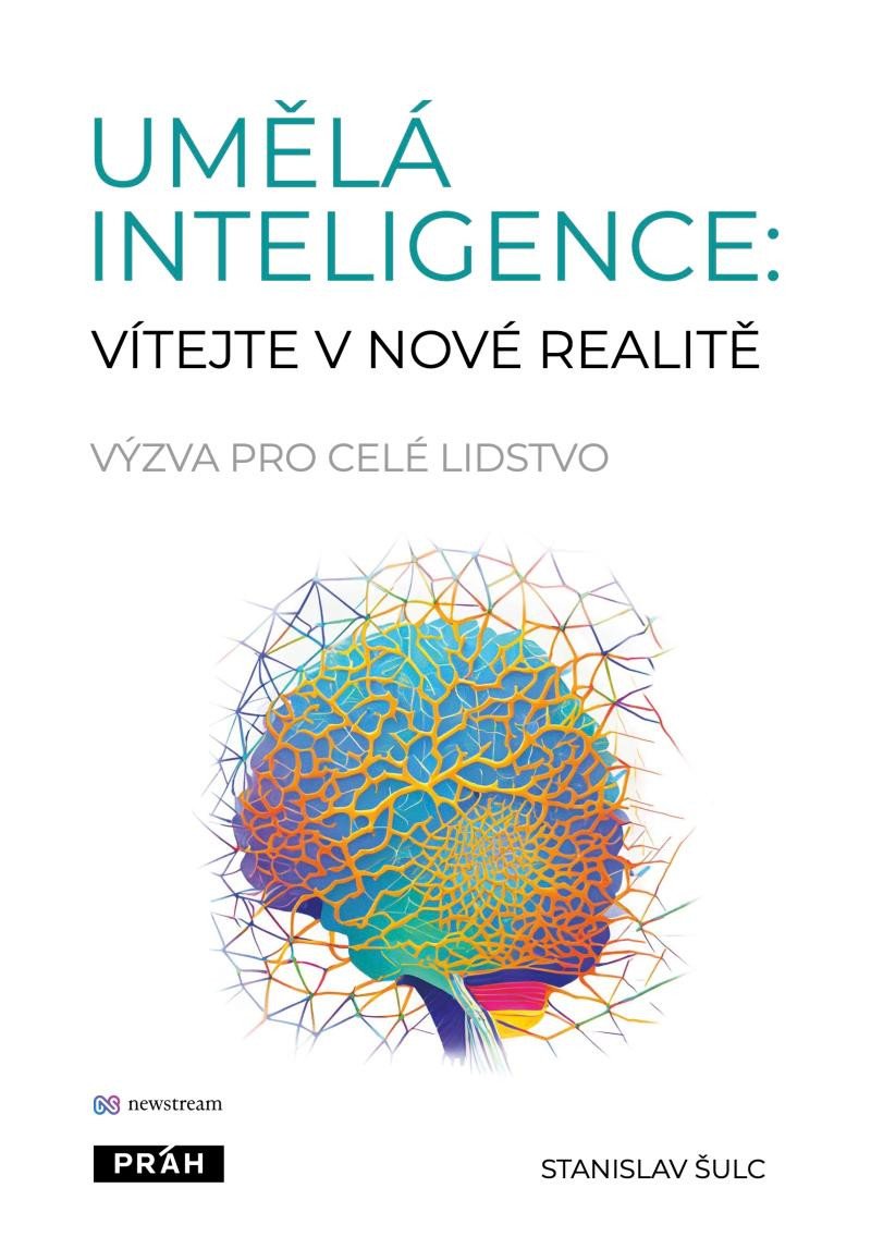 UMĚLÁ INTELIGENCE. VÍTEJTE V NOVÉ REALITĚ