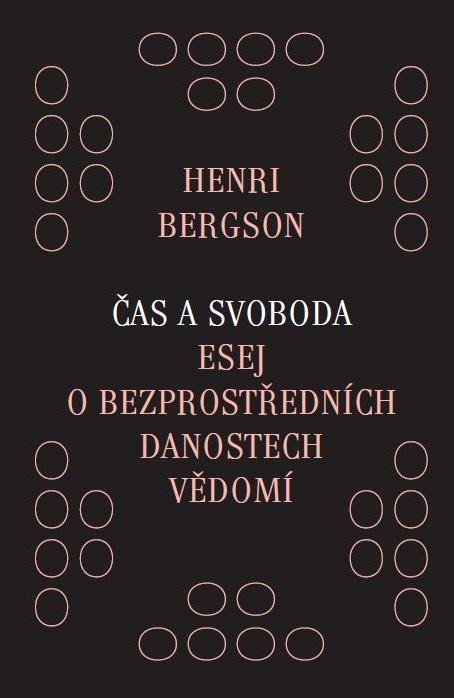 ČAS A SVOBODA - ESEJ O BEZPROSTŘEDNÍCH DANOSTECH VĚDOMÍ