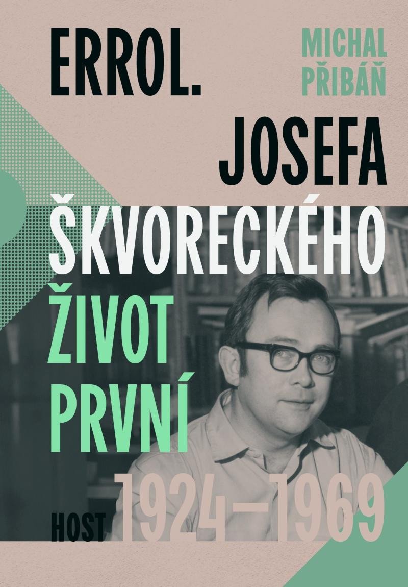 ERROL. JOSEFA ŠKVORECKÉHO ŽIVOT PRVNÍ, 1924-1969