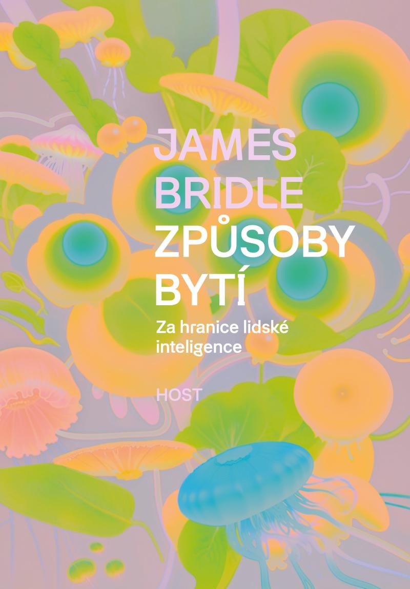 ZPŮSOBY BYTÍ - ZA HRANICE LIDSKÉ INTELIGENCE