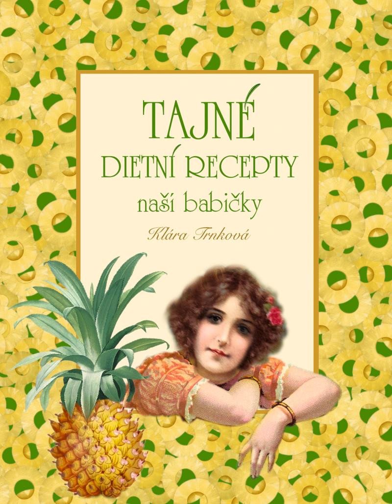 TAJNÉ DIETNÍ RECEPTY NAŠÍ BABIČKY