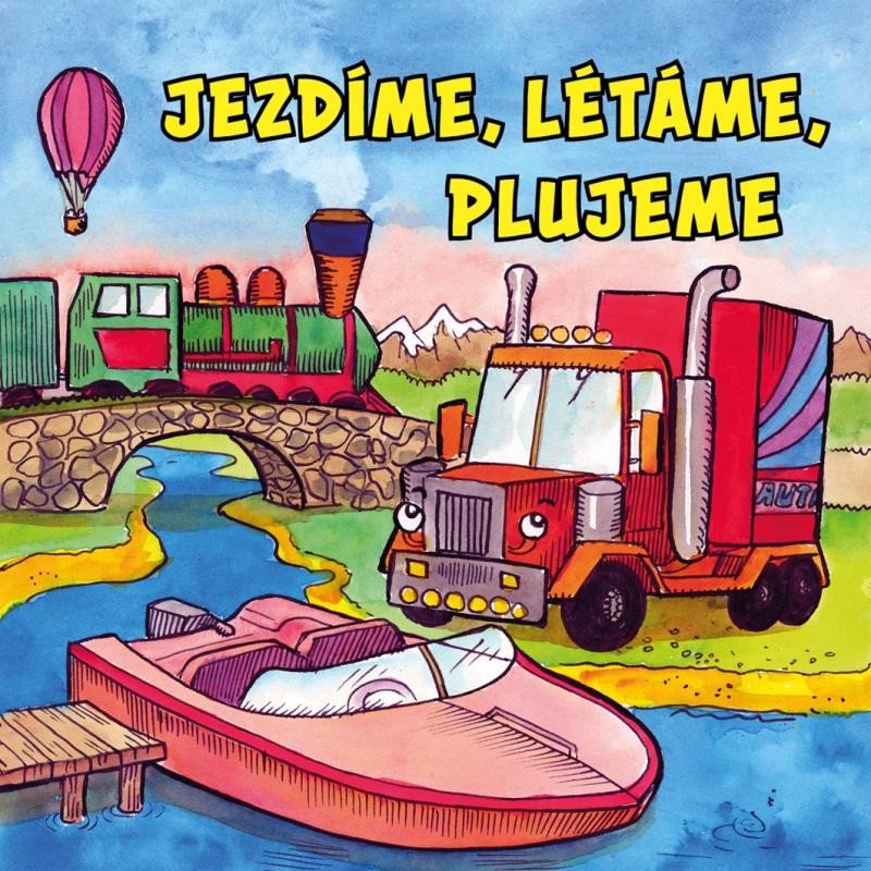 JEZDÍME,LÉTÁME,PLUJEME