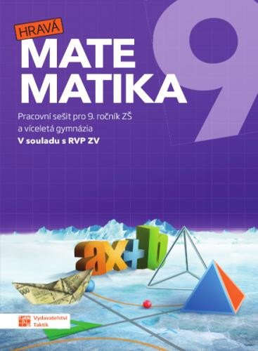 HRAVÁ MATEMATIKA 9 PRACOVNÍ SEŠIT