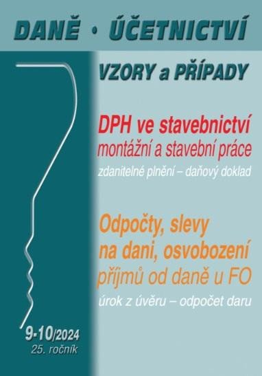 DÚVAP 09-10/2024 DPH VE STAVEBNICTVÍ. ODPOČTY, SLEVY NA DANI