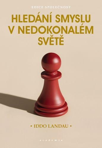 HLEDÁNÍ SMYSLU V NEDOKONALÉM SVĚTĚ