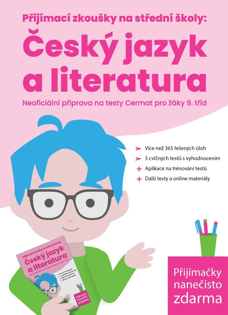 PŘIJÍMACÍ ZKOUŠKY NA SŠ: ČJ A LITERATURA