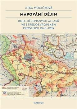 MAPOVÁNÍ DĚJIN - ROLE DĚJEPISNÝCH ATLASŮ VE STŘEDOEVR.PROST.