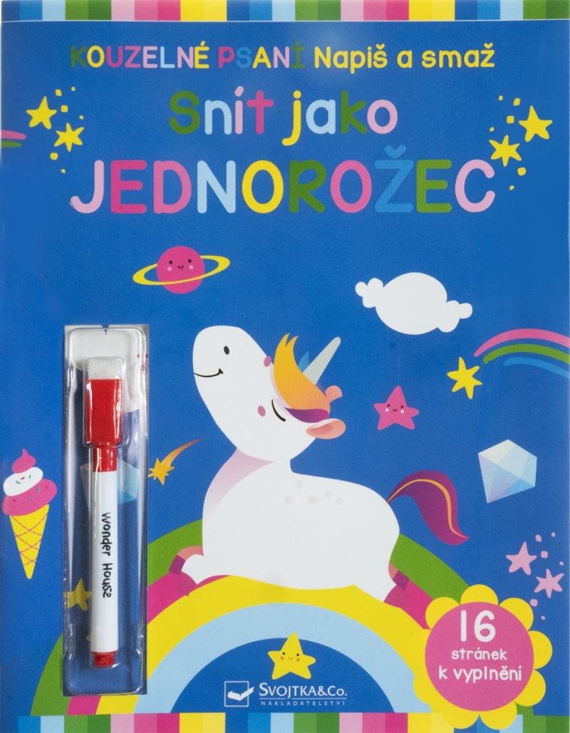SNÍT JAKO JEDNOROŽEC NAPIŠ A SMAŽ