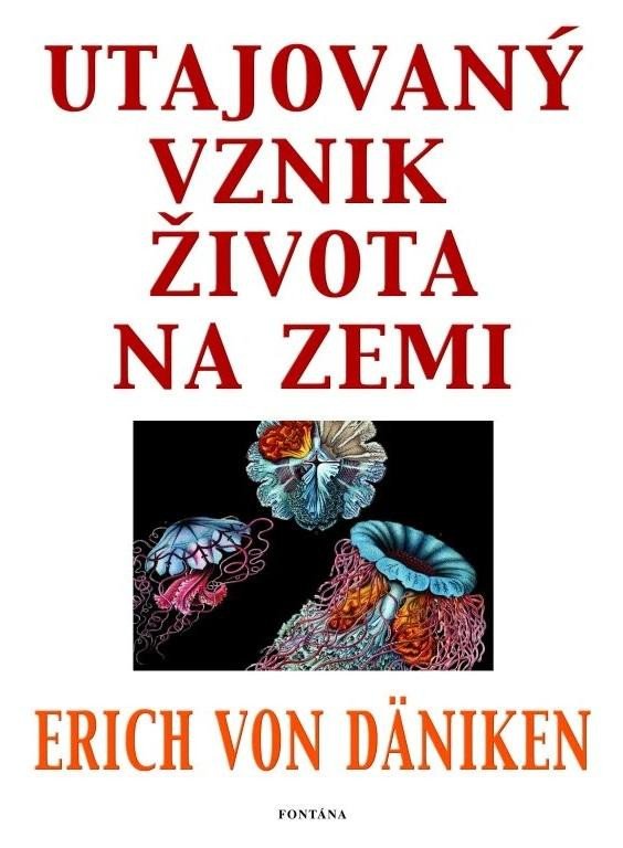 UTAJOVANÝ VZNIK ŽIVOTA NA ZEMI