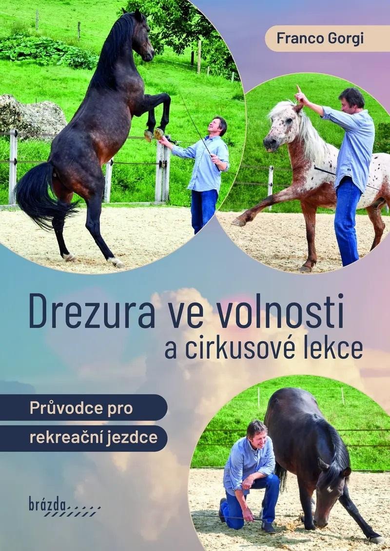 DREZURA VE VOLNOSTI A CIRKUSOVÉ LEKCE